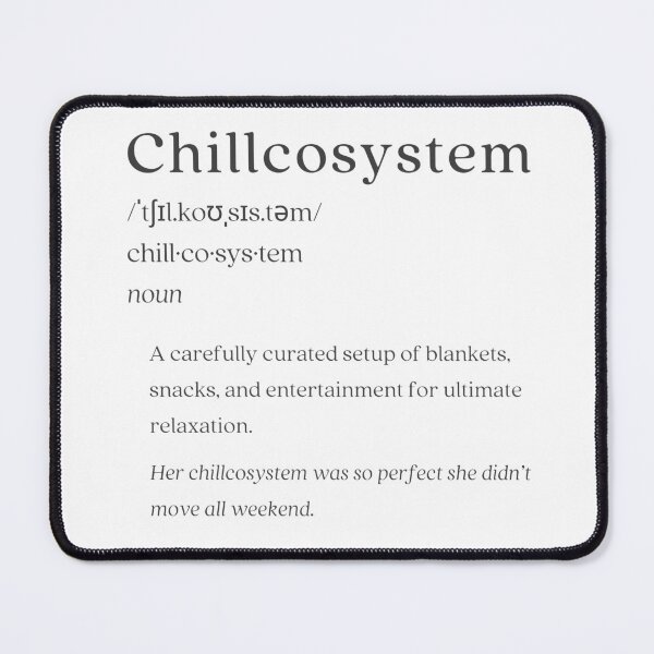 Item preview, Dictionary: Chillcosystem designed and sold by nature. electrified..