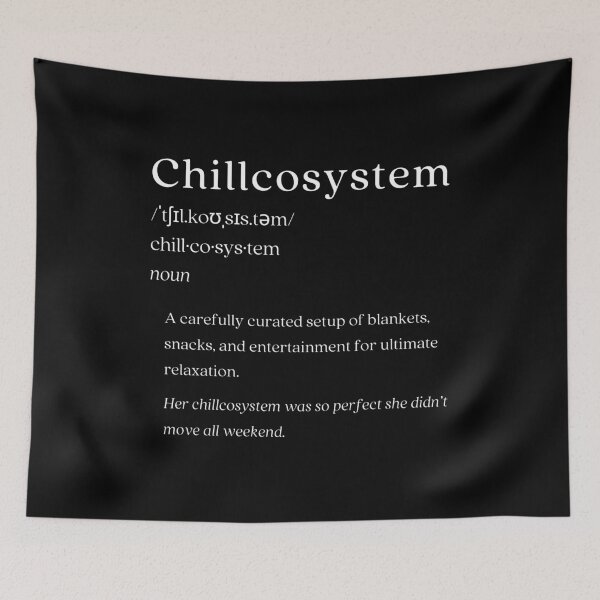 Item preview, Dictionary: Chillcosystem designed and sold by nature. electrified..
