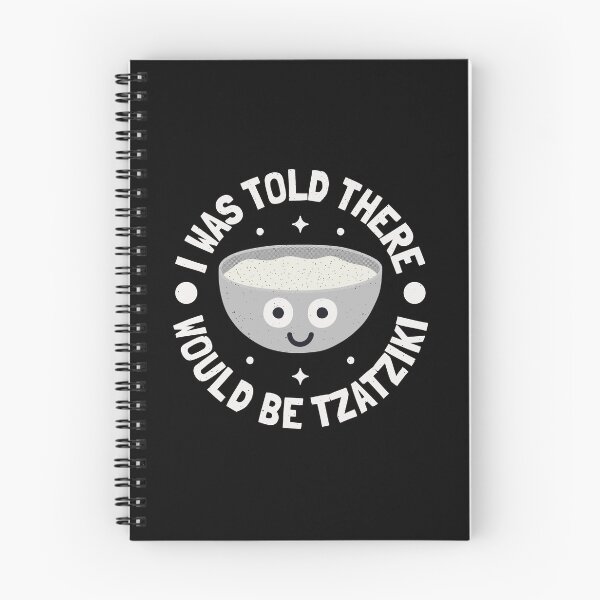 Item preview, I Was Told There Would Be Tzatziki - Greek Dip Tzatziki designed and sold by TomThornton.