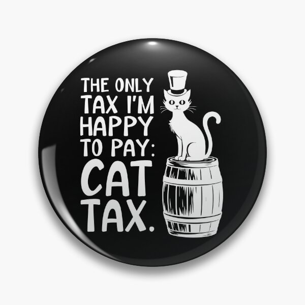 Item preview, Funny Cat Lover Design: The Only Tax I’m Happy to Pay designed and sold by Serbin.