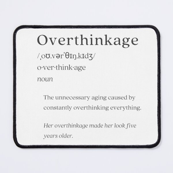Item preview, Dictionary: Overthinkage designed and sold by nature. electrified..