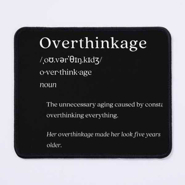 Item preview, Dictionary: Overthinkage designed and sold by nature. electrified..