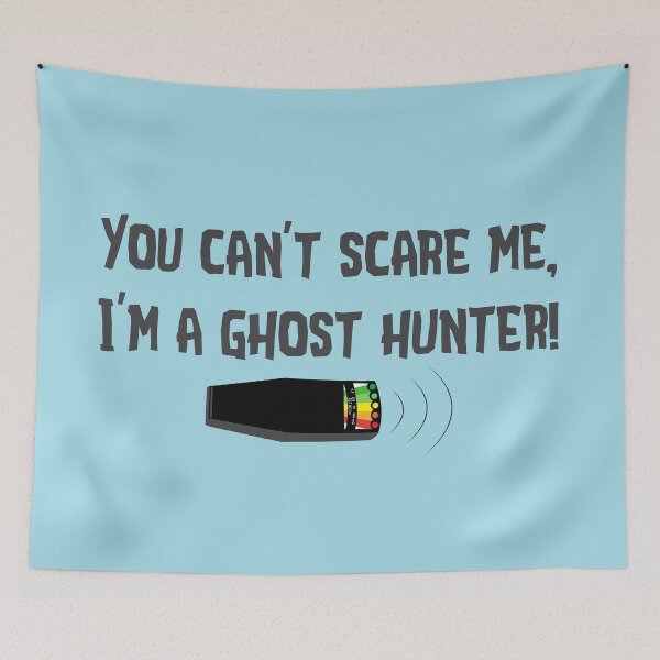 Item preview, Ghost Hunter You Can't Scare Me Quote designed and sold by CreativeBridge.