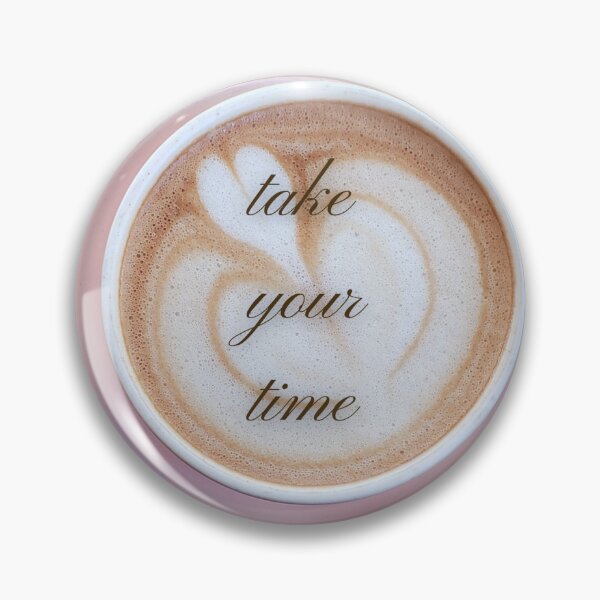 Item preview, Take Your Time designed and sold by brittfewster.
