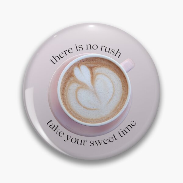 Item preview, Take Your Sweet Time designed and sold by brittfewster.