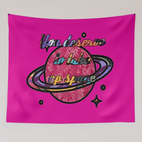Item preview, You Deserve to take up space  designed and sold by artbyomega.