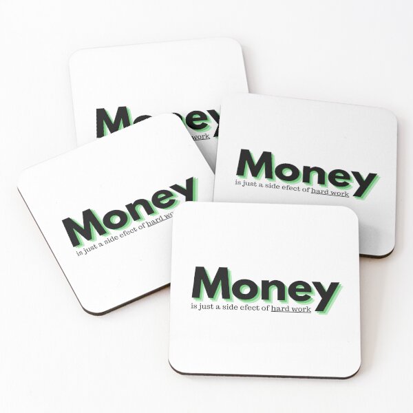 Item preview, Money is just a side effect of Hard Work designed and sold by JNowakowsky.