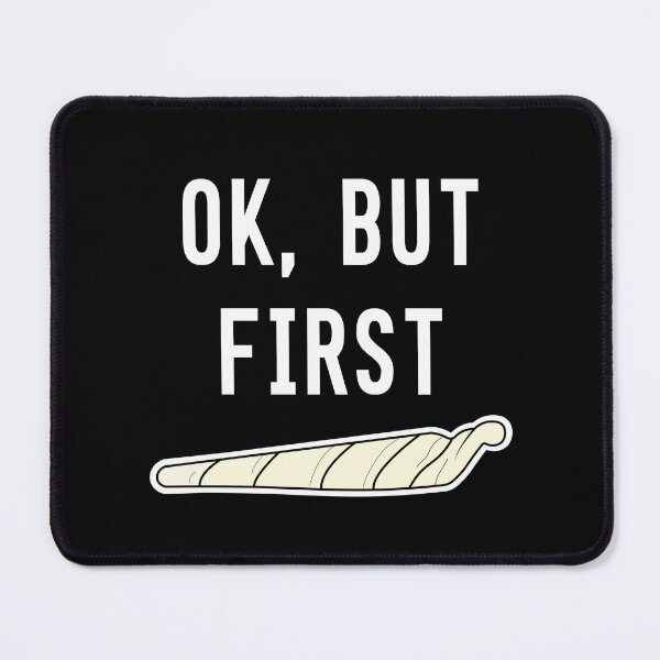 Item preview, Ok But First Weed – Funny 420 vibes Blunt Design designed and sold by Cannaxes Studio.