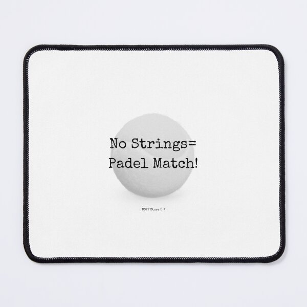 Item preview, No Strings = Padel Match! designed and sold by BoppStore.