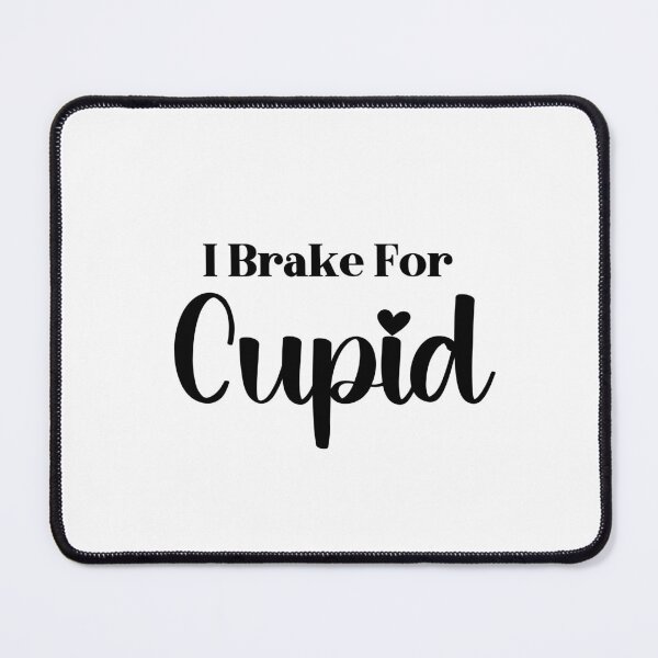 Item preview, I Brake For Cupid designed and sold by Whackadoodletee.
