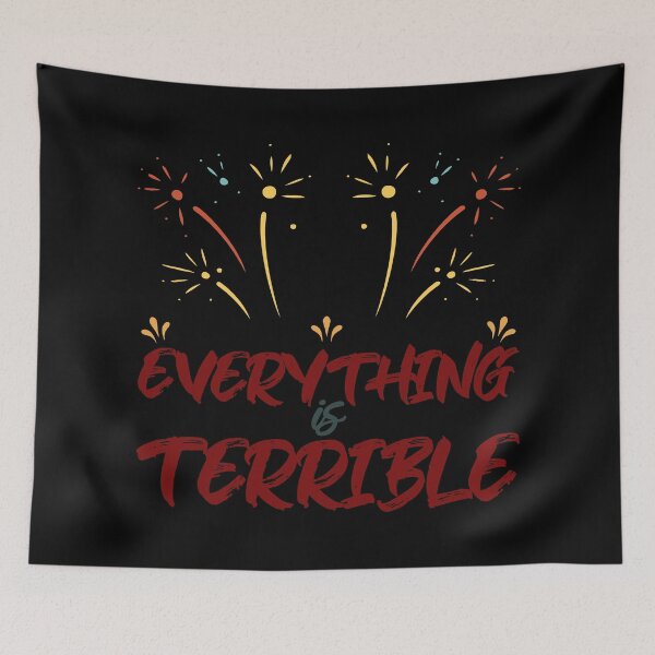 Item preview, Everything is terrible designed and sold by VariousGoodies.