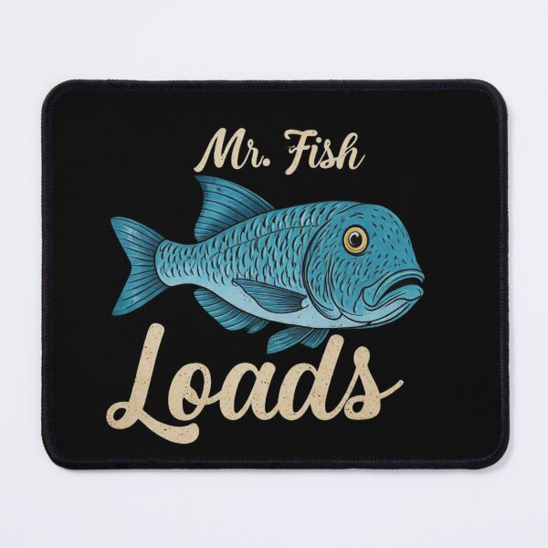 Item preview, MR. FISH AND LOADS designed and sold by FitEnvy.