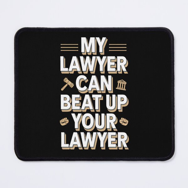 Item preview, My Lawyer Can Beat Up Your Lawyer designed and sold by Redgiant87x.