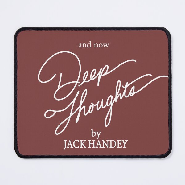 Artikelvorschau, und jetzt Deep Thoughts von Jack Handey entworfen und verkauft von Primotees.
