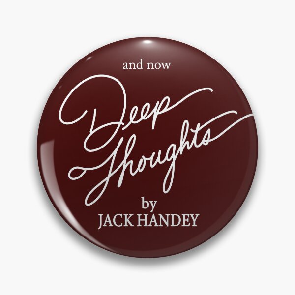 Item preview, and now Deep Thoughts by Jack Handey designed and sold by Primotees.