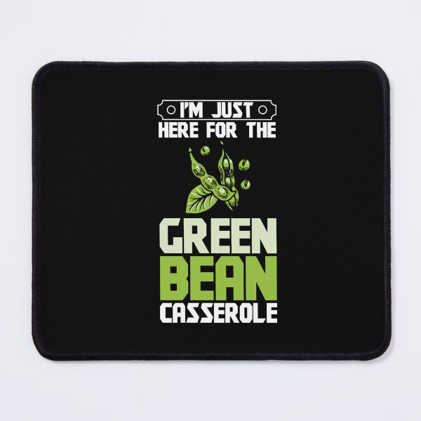 Item preview, I'm Just Here For The Green Bean Casserole Thanksgiving designed and sold by Dressed For  Duty.