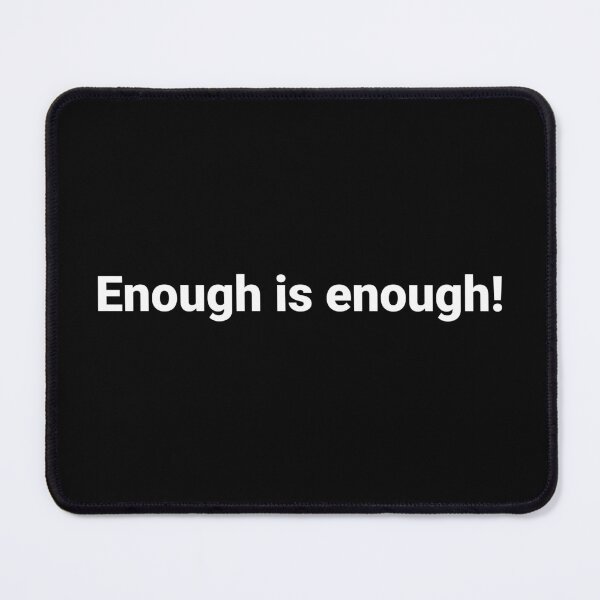 Item preview, Enough is enough! designed and sold by Text-based T-Shirts and Gifts.