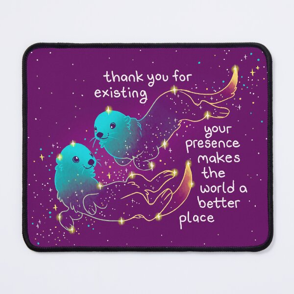 Item preview, "Thank You For Existing" Galaxy River Otters designed and sold by thelatestkate.