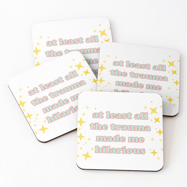 Item preview, At Least All The Trauma Made Me Hilarious designed and sold by Spike The Punch Design Co..