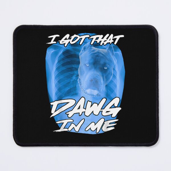 Item preview, I Got That Dawg In Me Xray Pitbull Ironic Meme Viral Quote designed and sold by FunnyHumorTees.