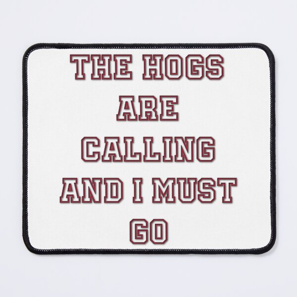 Item preview, The Hogs Are Calling And I Must Go designed and sold by Spike The Punch Design Co..