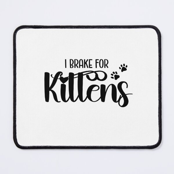 Item preview, I Brake For Kittens designed and sold by Whackadoodletee.