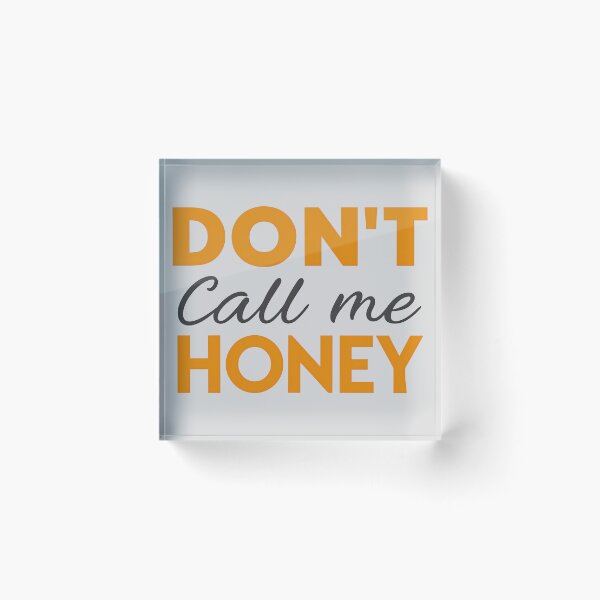 Item preview, T-Shirt Design Just Words: DON'T CALL ME HONEY designed and sold by ForeverPrintsOK.