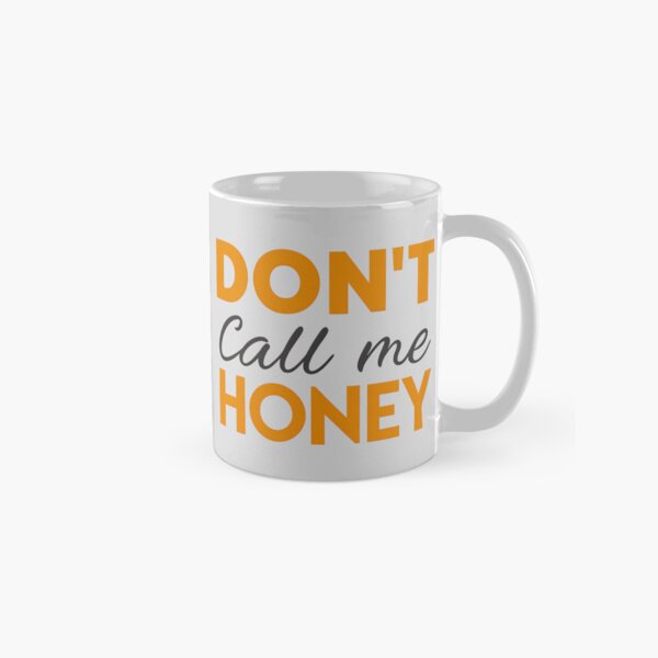 Item preview, T-Shirt Design Just Words: DON'T CALL ME HONEY designed and sold by ForeverPrintsOK.