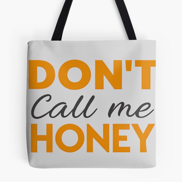 Item preview, T-Shirt Design Just Words: DON'T CALL ME HONEY designed and sold by ForeverPrintsOK.