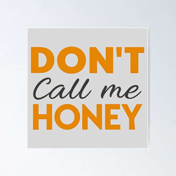 Item preview, T-Shirt Design Just Words: DON'T CALL ME HONEY designed and sold by ForeverPrintsOK.