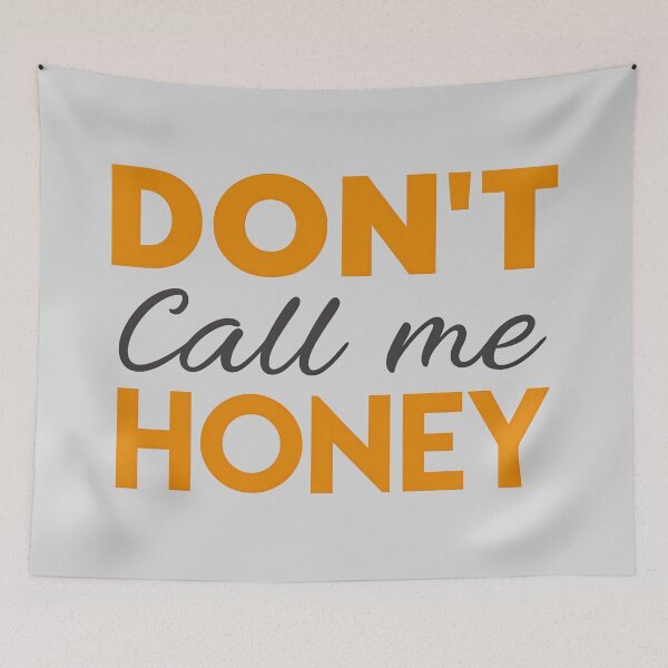 Item preview, T-Shirt Design Just Words: DON'T CALL ME HONEY designed and sold by ForeverPrintsOK.
