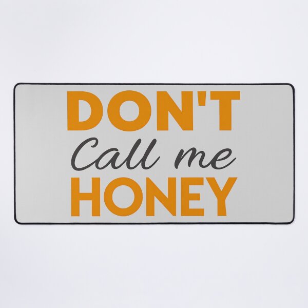 Item preview, T-Shirt Design Just Words: DON'T CALL ME HONEY designed and sold by ForeverPrintsOK.