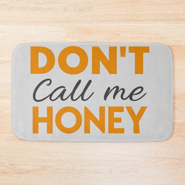 Item preview, T-Shirt Design Just Words: DON'T CALL ME HONEY designed and sold by ForeverPrintsOK.