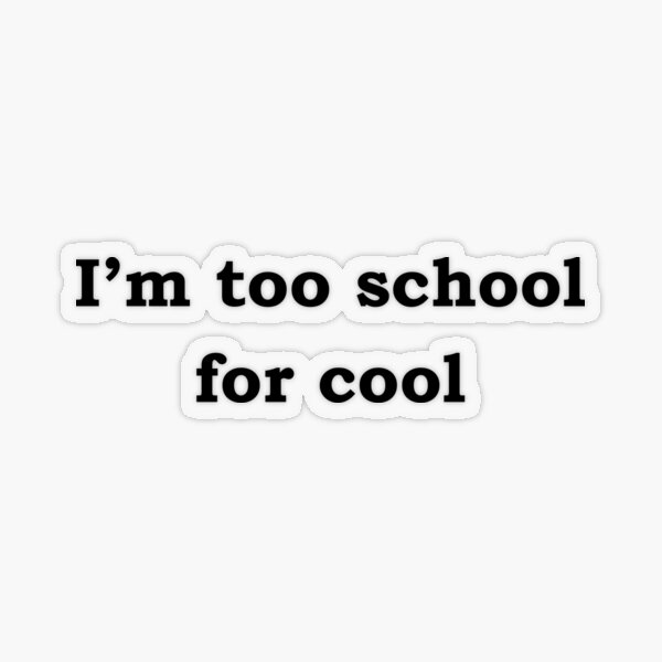 Item preview, Soy demasiado escolar para ser cool designed and sold by StateHouse.