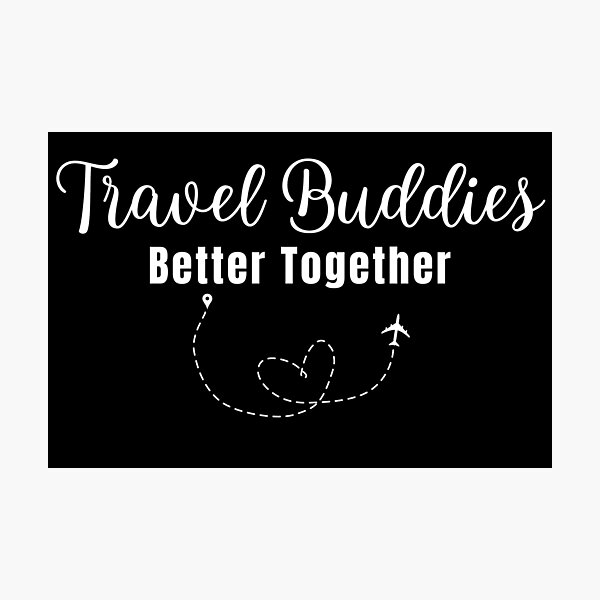 Item preview, Travel Buddies: Better Together designed and sold by Fikuall.