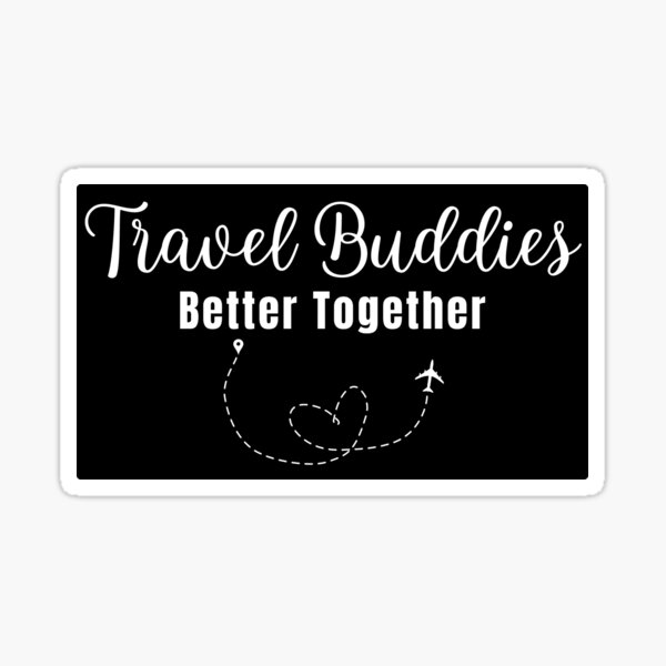 Item preview, Travel Buddies: Better Together designed and sold by Fikuall.