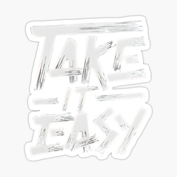 Item preview, 2025 take it easy designed and sold by Ismail70.
