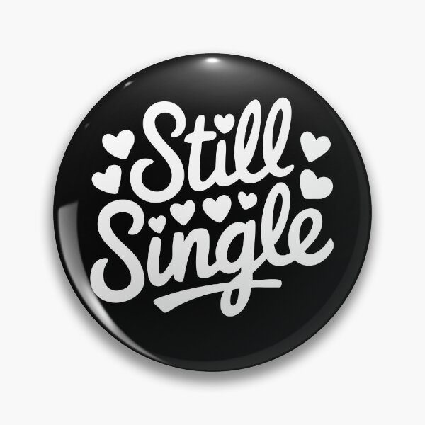 Item preview, Still Single designed and sold by MonkiFlipp.