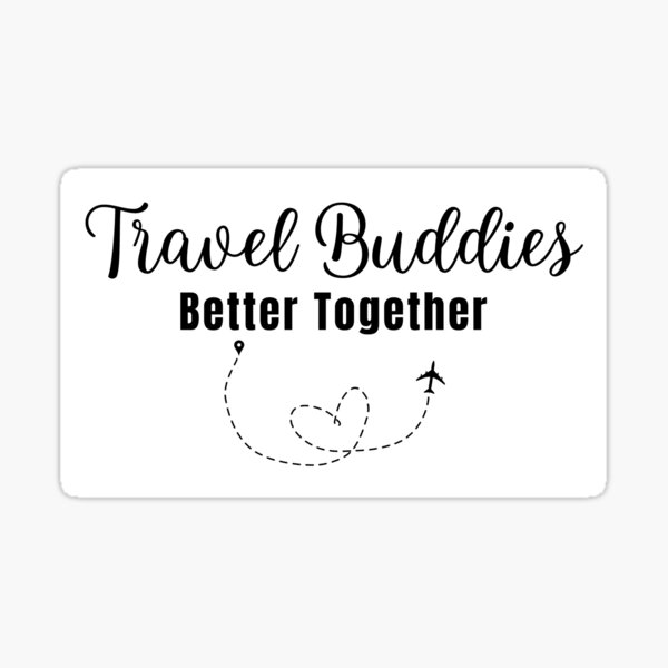 Item preview, Travel Buddies: Adventures Are Better Together designed and sold by Fikuall.