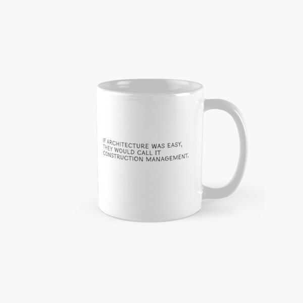 Item preview, If Architecture was Easy They Would Call it Construction Management designed and sold by eloisehides.