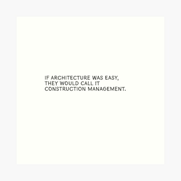 Item preview, If Architecture was Easy They Would Call it Construction Management designed and sold by eloisehides.