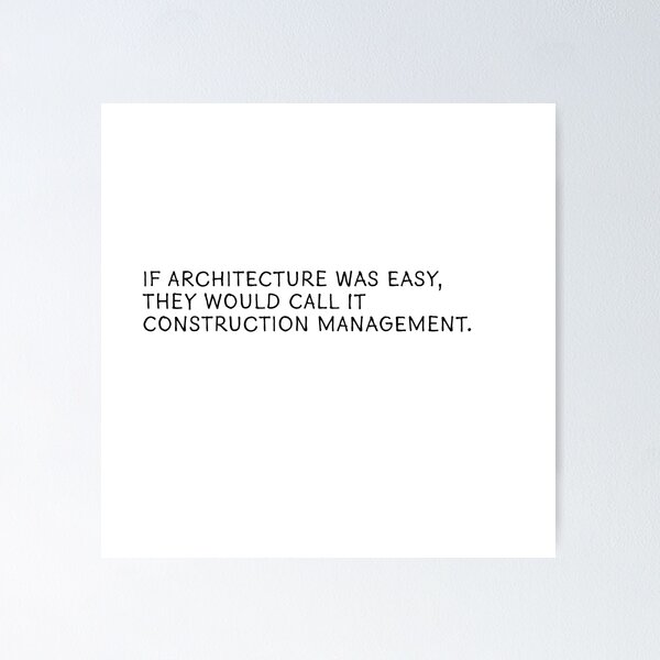 Item preview, If Architecture was Easy They Would Call it Construction Management designed and sold by eloisehides.