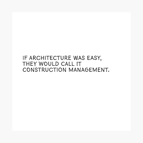 Item preview, If Architecture was Easy They Would Call it Construction Management designed and sold by eloisehides.