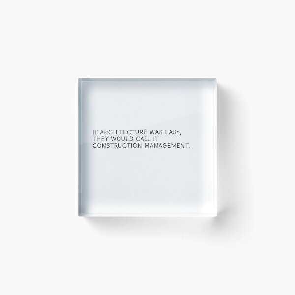 Item preview, If Architecture was Easy They Would Call it Construction Management designed and sold by eloisehides.