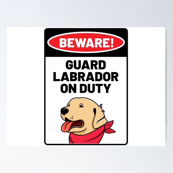 Item preview, Beware - Guard labrador on duty designed and sold by safetysignprod.