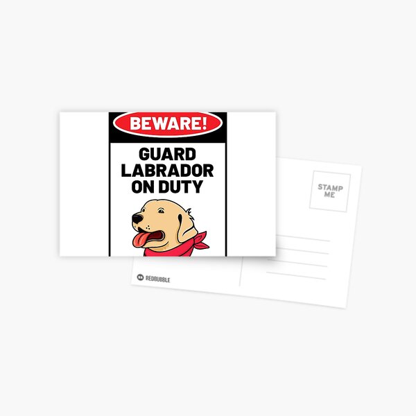 Item preview, Beware - Guard labrador on duty designed and sold by safetysignprod.