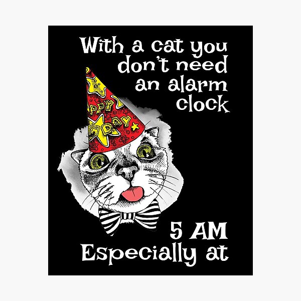 Item preview, With a cat, you don’t need an alarm clock designed and sold by FRAZAstore.