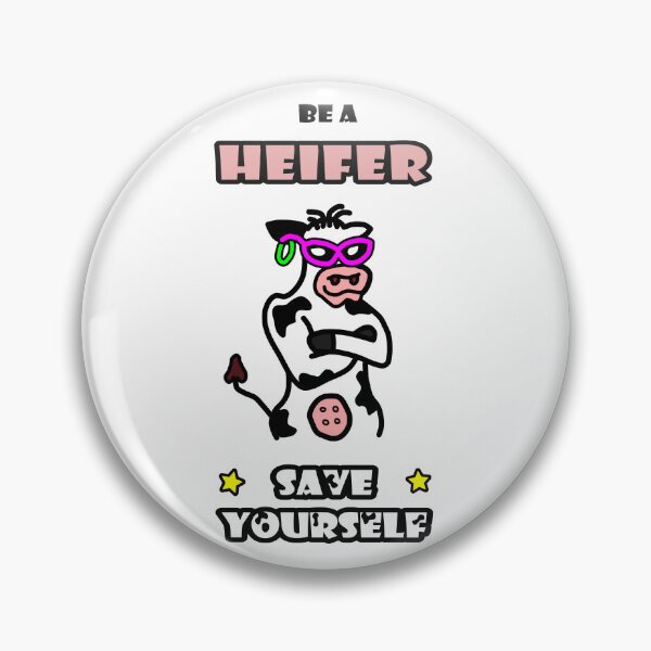 Item preview, Be a Heifer, Save Yourself designed and sold by smwllyms.