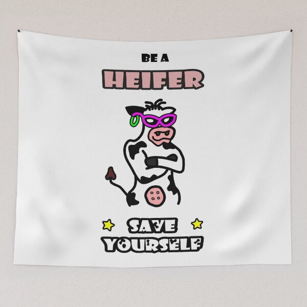 Item preview, Be a Heifer, Save Yourself designed and sold by smwllyms.