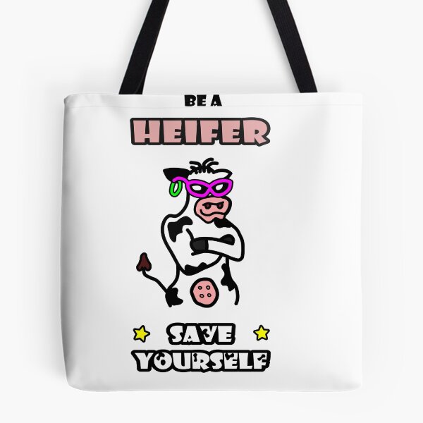 Item preview, Be a Heifer, Save Yourself designed and sold by smwllyms.
